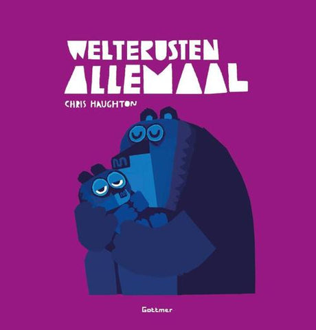 Welterusten allemaal. 3+